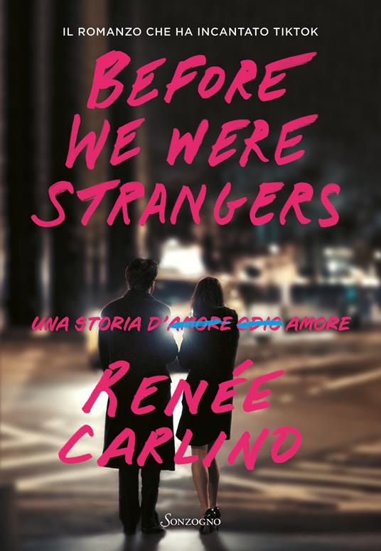  Renée Carlino Before We Were Strangers. Una storia d'amore